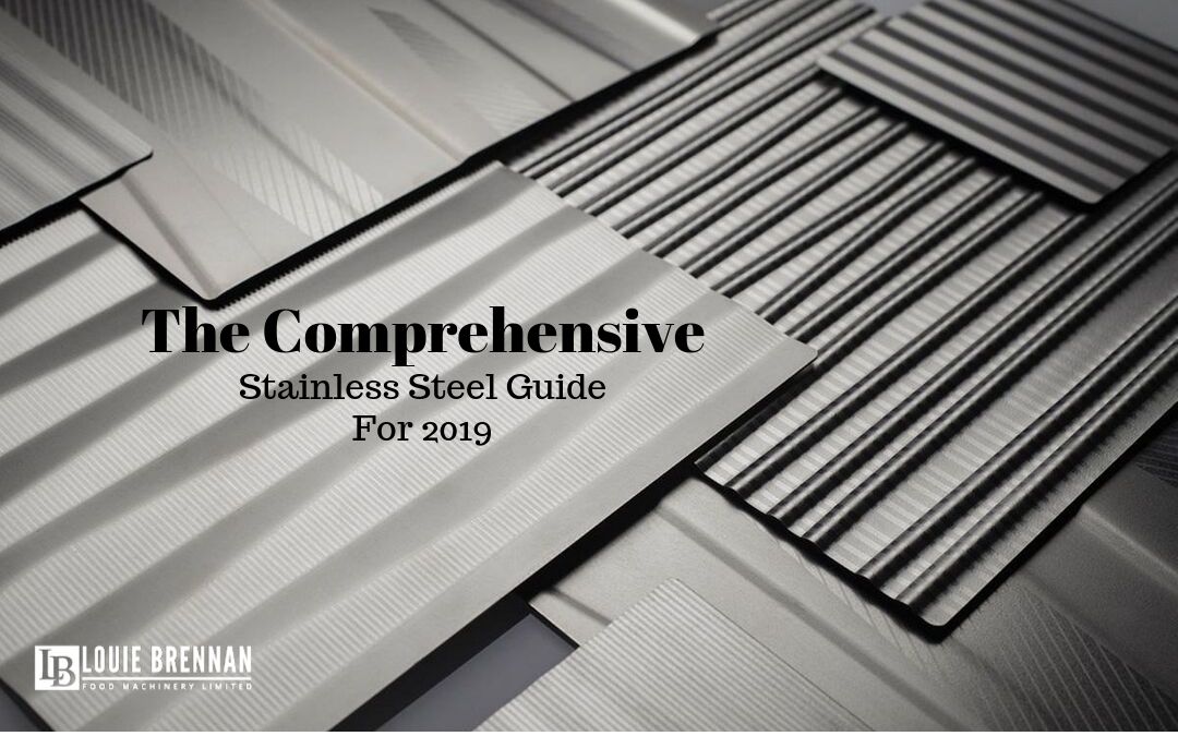 The Comprehensive Stainless Steel Guide for 2019